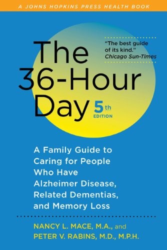 The 36-Hour Day: A Family Guide to Caring for People Who Have Alzheimer Dise…