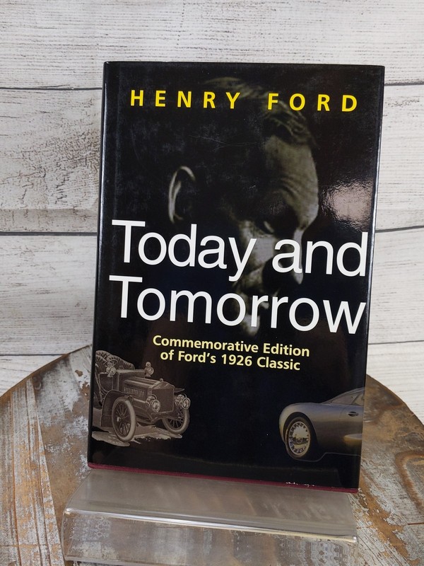 Today & Tomorrow – Special Edition of Fords 1926 Classic by Henry Ford 2003 HCDJ