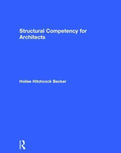Structural Competency for Architects, Hardcover by Becker, Hollee Hitchcock, …