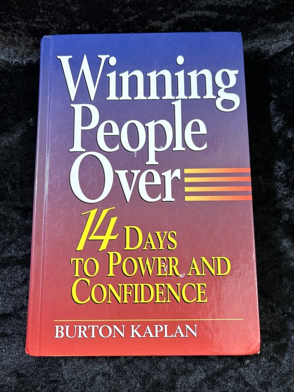 Winning People Over: 14 Days to Power and Confidence – Burton Kaplan – h/c 1996