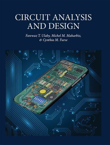 Circuit Analysis and Design by Ulaby, Fawwaz, Maharbiz, Michel M., Furse, Cynth