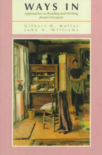 Ways In: Approaches To Reading and Writing About Literature