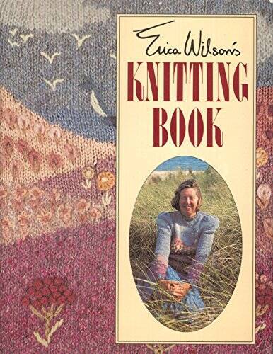 Erica Wilson’s Knitting Book – Hardcover By Wilson, Erica – GOOD