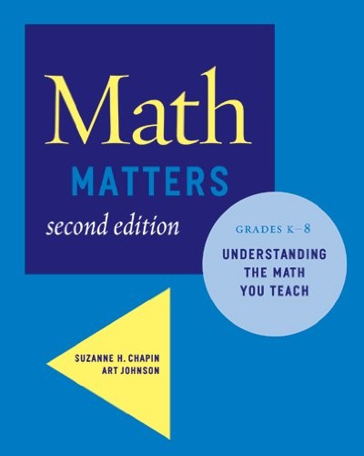 Math Matters: Understanding the Math You Teach, Grades K–8 (Second Edition…