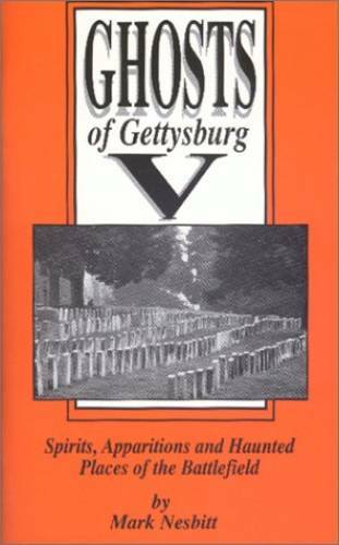 Ghosts of Gettysburg V: Spirits Apparitions and Haunted Places of the Bat – GOOD