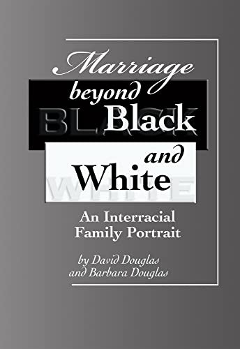 Marriage Beyond Black and White: An..., Douglas, Barbar