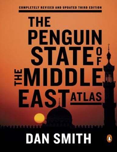 The Penguin State of the Middle East Atlas by Dan Smith: Used