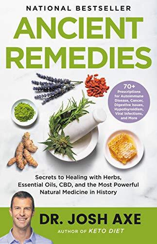 Ancient Remedies by Dr. Josh Axe
