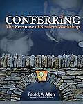 Conferring : The Keystone of Reader’s Workshop by Patrick A. Allen (2009, Trade