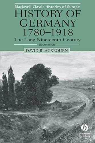 History of Germany 1780-1918: The – Paperback, by Blackbourn David – Very Good