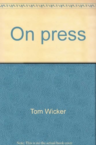 ON PRESS By Tom Wicker *Excellent Condition*
