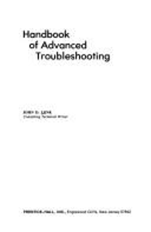 Handbook of Advanced Troubleshooting Hardcover John D. Lenk