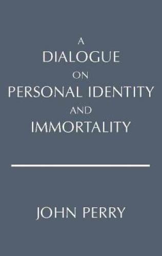 A Dialogue on Personal Identity and Immortality (Hackett Philosophical Di – GOOD