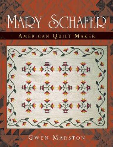 Mary Schafer, American Quilt Maker – Paperback By Marston, Gwen – VERY GOOD