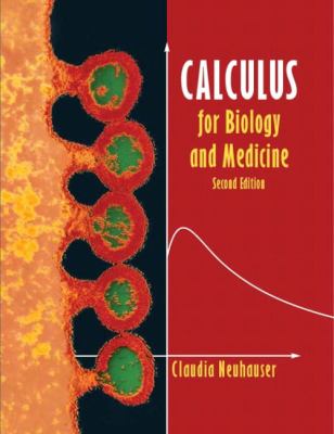 Calculus for Biology and Medicine (2nd Edition) Claudia Neuhauser hardcover Use