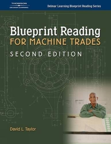 BLUEPRINT READING FOR MACHINE TRADES (DELMAR LEARNING By David L. Taylor