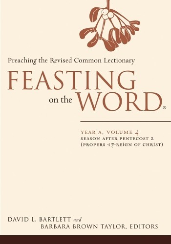Barbara Brown Taylor Feasting on the Word: Year A, Volume 4 (Paperback)