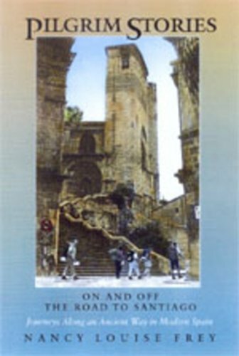 Pilgrim Stories: On and Off the Road to Santiago, Journeys Along an Ancient Way