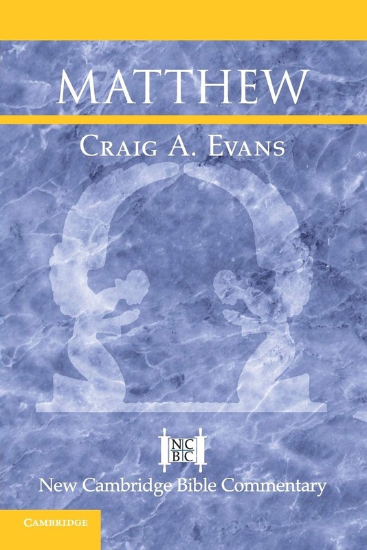 MATTHEW (NEW CAMBRIDGE BIBLE COMMENTARY) BY Craig A. Evans PAPERBACK