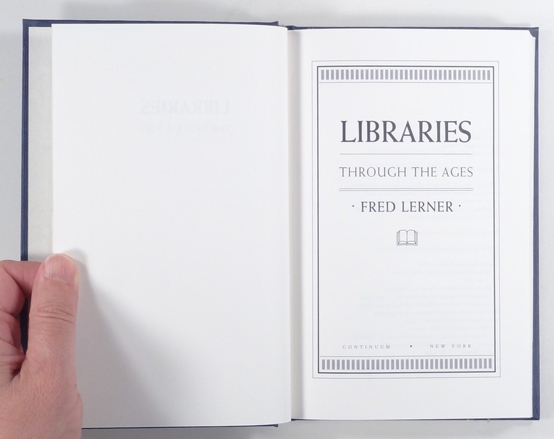 1999 Fred Lerner LIBRARIES THROUGH THE AGES history of book collections HC gallery