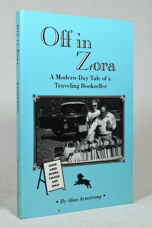 Off in Zora: A Modern-Day Tale of a Traveling Bookseller by Alan Armstrong