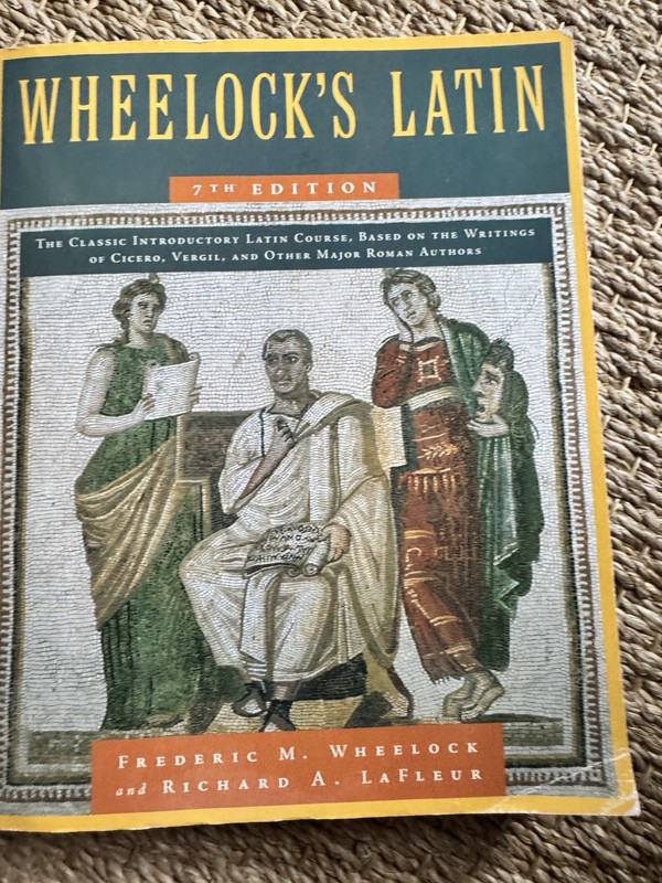 Wheelock’s Latin, 7th Edition by Richard A. LaFleur and Frederic M. Wheelock