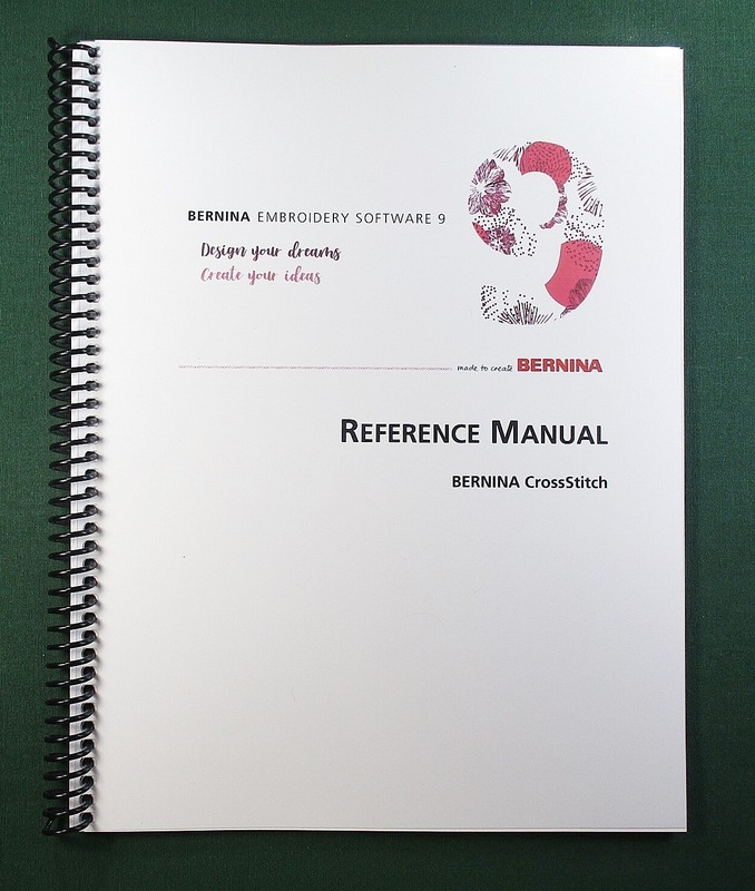 Bernina Emboidery Software 9 Cross Stitch Reference Manual: Full Color 54 Pages