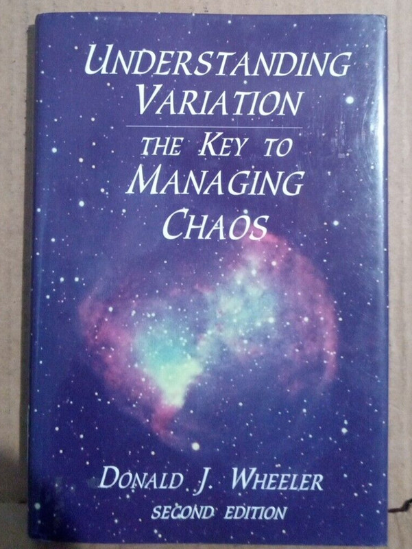 Understanding Variation–The Key to Managing Chaos by Donald J. Wheeler–HC & DJ