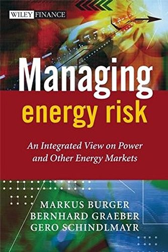 Managing Energy Risk: An Integrated View on Power and Other Ener