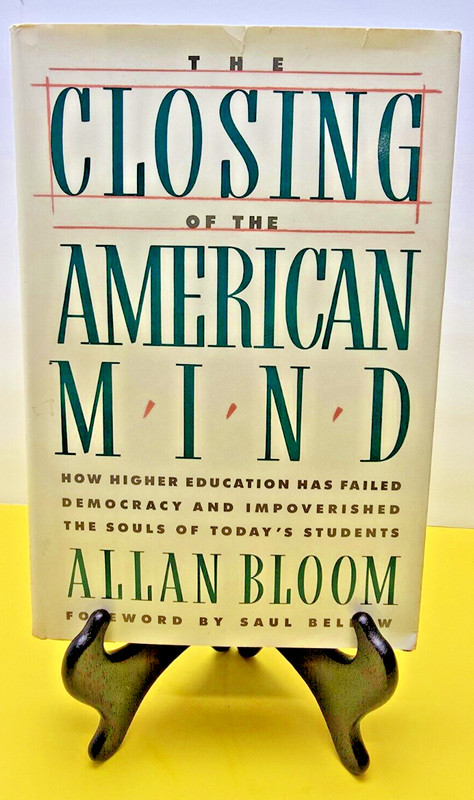 The Closing of the American Mind by Allan Bloom 1988