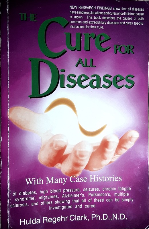 The Cure for All Diseases: With Many Case Histories by Clark