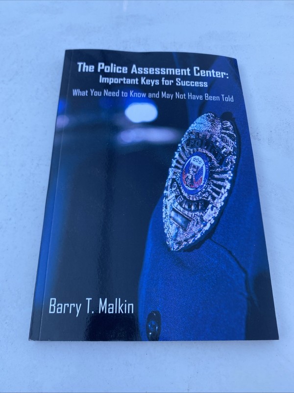 The Police Assessment Center: Important Keys for Success: What You Need to Know