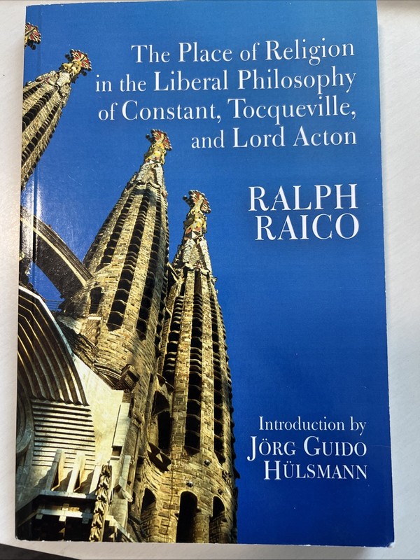 THE PLACE OF RELIGION IN THE LIBERAL PHILOSOPHY OF By Ralph Raico & Jorg Guido