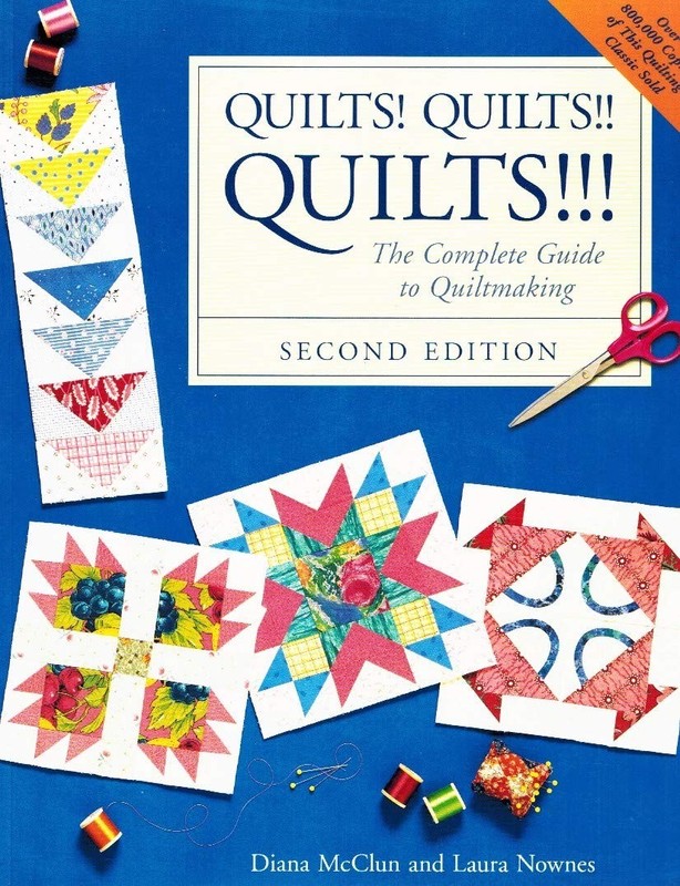Quilts! Quilts!! Quilts!!! : The Complete Guide to Quiltmaking
