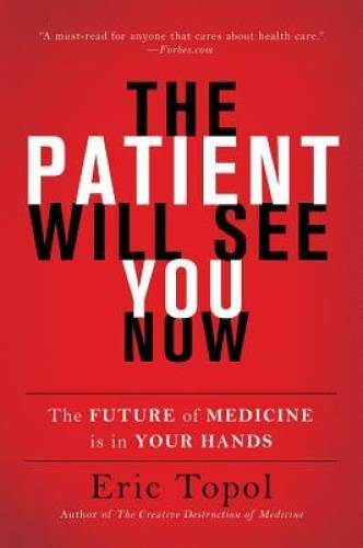 The Patient Will See You Now: The Future of Medicine Is in Your Hands – GOOD
