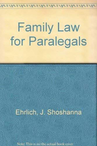 Family Law for Paralegals – J. Shoshanna Ehrlich – Paperback – Good