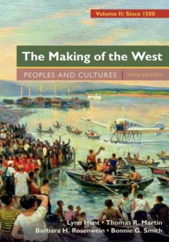 The Making of the West, Volume 2: Since 1500: Peoples and Cultures – GOOD