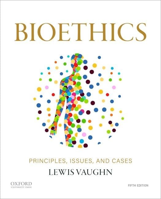 Bioethics: Principles, Issues, and Cases – paperback Vaughn, Lewis