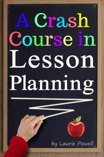 A Crash Course in Lesson Planning: – Paperback, by Powell Laurie – Very Good x