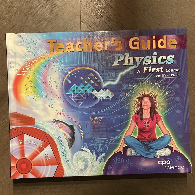 Teacher’s Guide: Physics, A First Course by Tom Hsu CPO Science