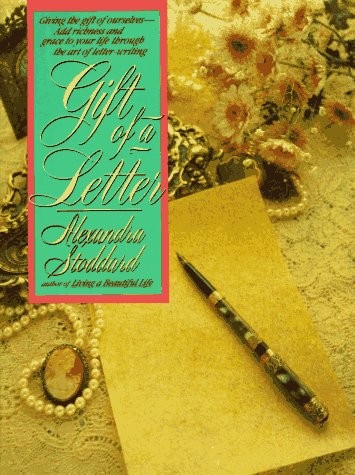 GIFT OF A LETTER: GIVING THE GIFT OF OURSELVES– ADD By Alexandra Mint