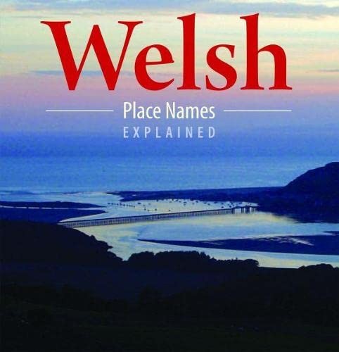 Welsh Place Names Explained (Compact Wales) by Myrddin ap Dafydd Book The Fast