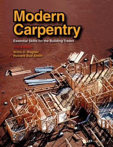 Modern Carpentry : Essential Skills for the Building Trades (2007, Hardcover)
