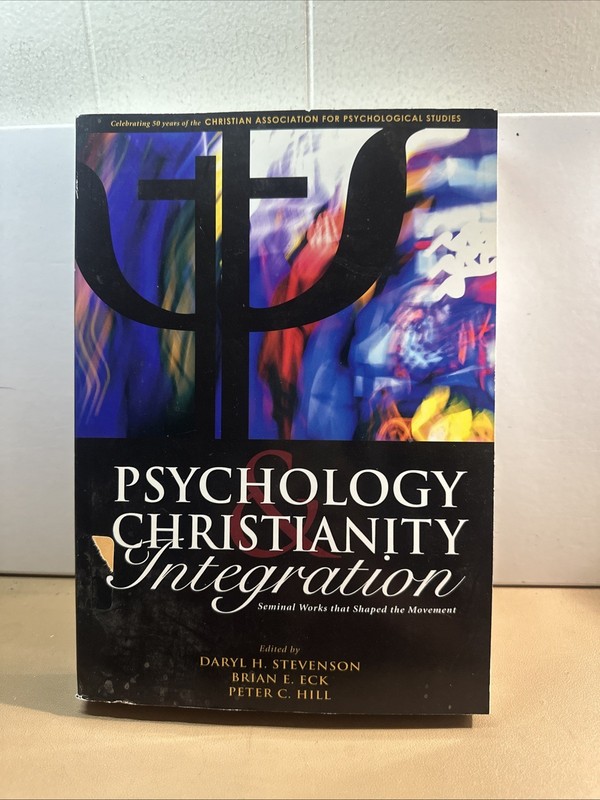 Psychology and Christianity Integration : Seminal Works that Shaped the Movement