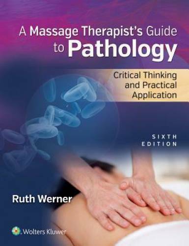 Massage Therapist’s Guide to Pathology: Critical Thinking and Practical A – GOOD