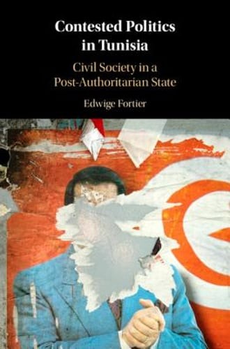 Contested Politics in Tunisia by Edwige Fortier: New
