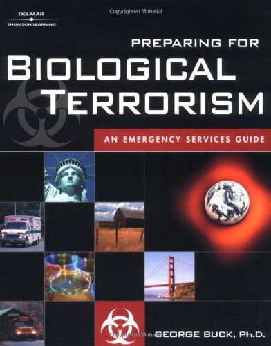PREPARING FOR BIOLOGICAL TERRORISM: AN EMERGENCY SERVICE By George Buck