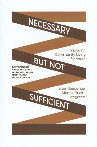 Necessary but Not Sufficient : Improving Community Living for Youth After Res…