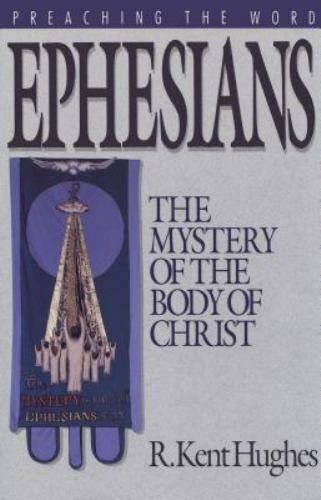 Preaching the Word Ser.: Ephesians : The Mystery of the Body of Christ by R….