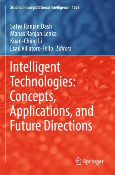 Intelligent Technologies : Concepts, Applications, and Future Directions, Pap…